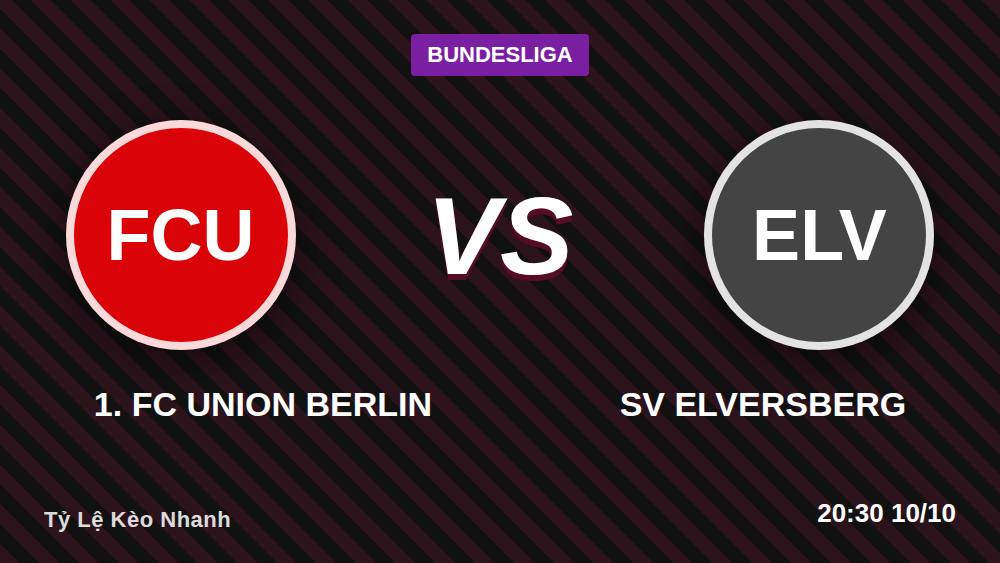 Union Berlin vs Elversberg: Sự thật và lầm tưởng về kèo châu Á