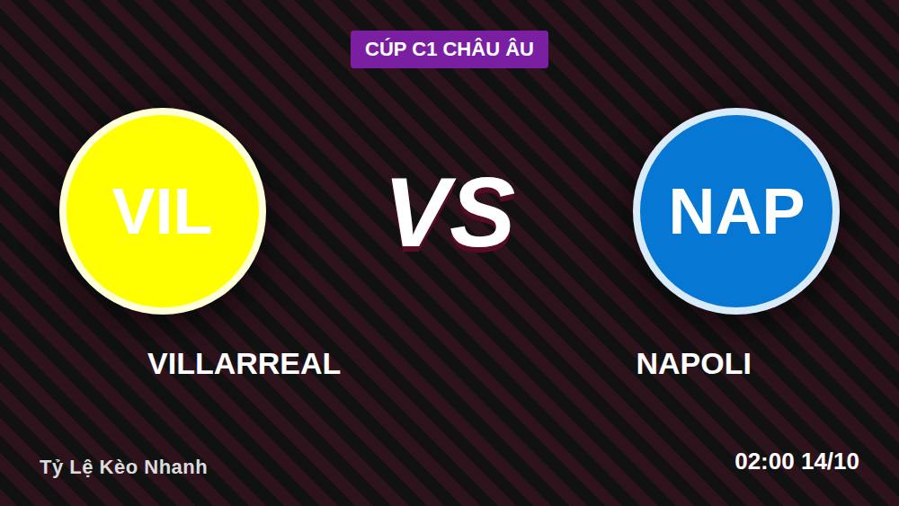 Villarreal vs Napoli 13/10: Lời đồn 'thánh địa' và sự thật kèo châu Á